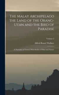 Produktbild: The Malay Archipelago the Land of the Orang-utan and the Bird of Paradise