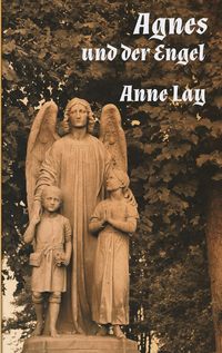 Bild vom Artikel Agnes und der Engel vom Autor Anne Lay