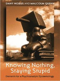 Produktbild: Knowing Nothing, Staying Stupid