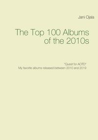 Produktbild: The Top 100 Albums of the 2010s