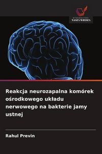 Produktbild: Reakcja neurozapalna kom&oacute;rek o&iquest;rodkowego uk&iquest;adu nerwowego na bakterie jamy ustnej