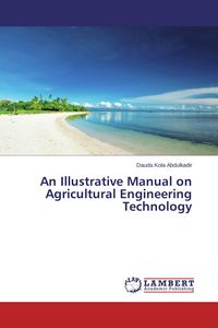 Produktbild: An Illustrative Manual on Agricultural Engineering Technology