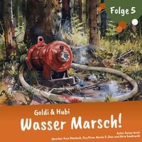 Produktbild: Einschlafgeschichten f&uuml;r Kinder ab 3 Jahren | Goldi & Hubi &ndash; Wasser Marsch! (Staffel 2, Folge 5)