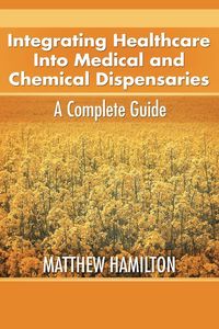 Produktbild: Integrating Healthcare Into Medical and Chemical Dispensaries