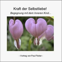 Produktbild: Die Kraft der Selbstliebe - Begegnung mit dem Inneren Kind