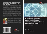 Produktbild: Il ruolo del gene Hr nello sviluppo del cervello, dell'intestino e del timo nel topo