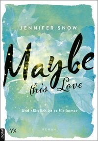 Produktbild: Maybe this Love - Und pl&ouml;tzlich ist es f&uuml;r immer