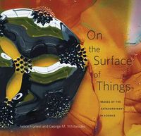 Produktbild: On the Surface of Things: Images of the Extraordinary in Science