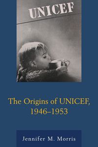 Produktbild: The Origins of UNICEF, 1946-1953