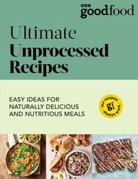 Produktbild: Good Food: Ultimate Unprocessed Recipes