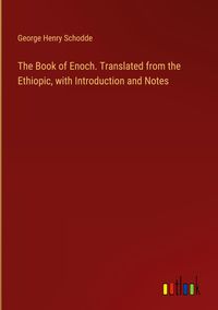 Produktbild: The Book of Enoch. Translated from the Ethiopic, with Introduction and Notes