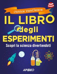 Produktbild: Il libro degli esperimenti. Scopri la scienza divertendoti