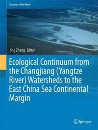 Produktbild: Ecological Continuum from the Changjiang (Yangtze River) Watersheds to the East China Sea Continental Margin