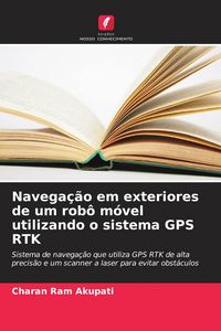 Produktbild: Navega&ccedil;&atilde;o em exteriores de um rob&ocirc; m&oacute;vel utilizando o sistema GPS RTK
