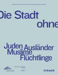 Produktbild: Die Stadt ohne - Juden Ausl&auml;nder Muslime Fl&uuml;chtlinge