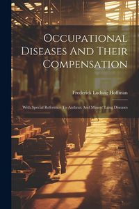 Produktbild: Occupational Diseases And Their Compensation: With Special Reference To Anthrax And Miners' Lung Diseases