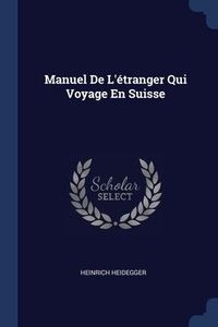 Produktbild: Manuel De L'&eacute;tranger Qui Voyage En Suisse
