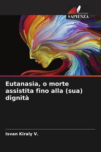 Produktbild: Eutanasia, o morte assistita fino alla (sua) dignit&agrave;