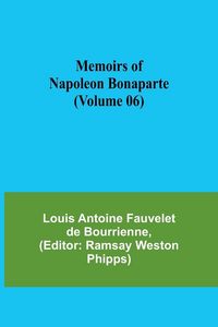 Produktbild: Memoirs of Napoleon Bonaparte (Volume 06)
