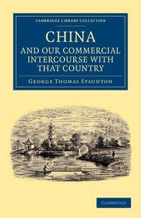 Produktbild: Miscellaneous Notices Relating to China, and Our Commercial Intercourse with That Country, Including a Few Translations from the Chinese Language