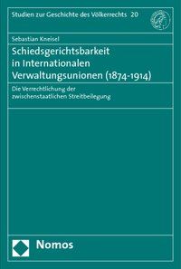 Produktbild: Schiedsgerichtsbarkeit in Internationalen Verwaltungsunionen (1874-1914)