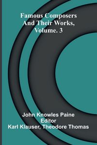 Produktbild: Famous composers and their works, Vol. 3