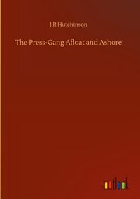 Produktbild: The Press-Gang Afloat and Ashore