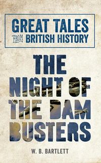 Produktbild: Great Tales from British History: The Night of the Dam Busters