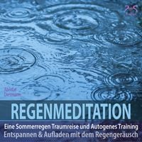 Produktbild: Regenmeditation - Eine Sommerregen Traumreise und Autogenes Training