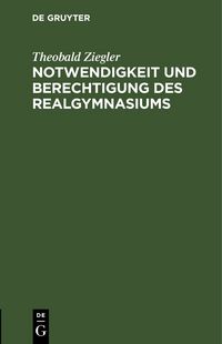 Produktbild: Notwendigkeit und Berechtigung des Realgymnasiums