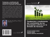 Produktbild: Tendencias y rendimiento del crecimiento de los principales cultivos en la divisi&oacute;n de Varanasi