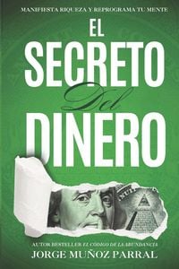 Produktbild: El Secreto del Dinero (Crecimiento Personal, Abundancia y Ley de Atracci&oacute;n)