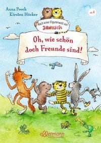 Produktbild: Nach einer Figurenwelt von Janosch. Oh, wie schön doch Freunde sind!