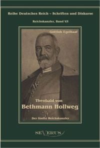 Produktbild: Egelhaaf, G: Theobald von Bethmann Hollweg der f&uuml;nfte Reichs