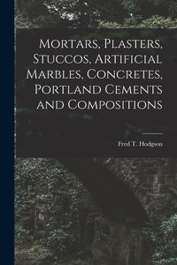 Produktbild: Mortars, Plasters, Stuccos, Artificial Marbles, Concretes, Portland Cements and Compositions