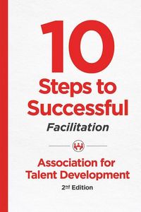 Produktbild: 10 Steps to Successful Facilitation, 2nd Edition
