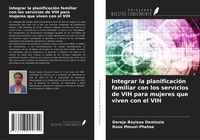 Produktbild: Integrar la planificaci&oacute;n familiar con los servicios de VIH para mujeres que viven con el VIH