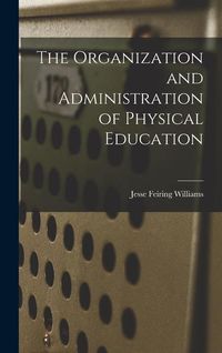 Produktbild: The Organization and Administration of Physical Education