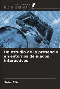 Produktbild: Un estudio de la presencia en entornos de juegos interactivos