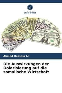 Produktbild: Die Auswirkungen der Dolarisierung auf die somalische Wirtschaft