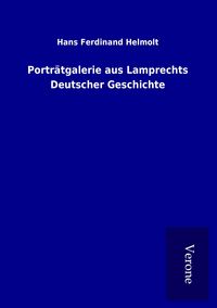 Produktbild: Portr&auml;tgalerie aus Lamprechts Deutscher Geschichte