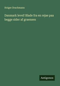 Produktbild: Danmark level! Blade fra en rejae paa begge sider af graensen