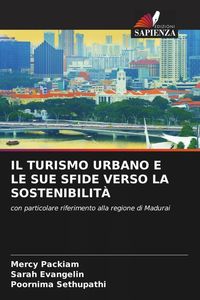 Produktbild: Il Turismo Urbano E Le Sue Sfide Verso La Sostenibilit&agrave;