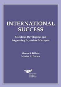 Produktbild: International Success: Selecting, Developing, and Supporting Expatriate Managers