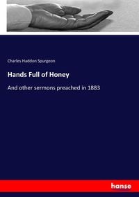 Bild vom Artikel Hands Full of Honey vom Autor Charles Haddon Spurgeon