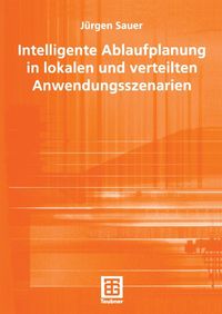 Produktbild: Intelligente Ablaufplanung in lokalen und verteilten Anwendungsszenarien