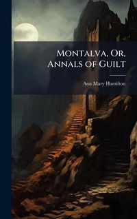 Produktbild: Montalva, Or, Annals of Guilt