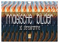 Produktbild: Magische Bilder - 3D Stereogramme (Wandkalender 2026 DIN A4 quer), CALVENDO Monatskalender