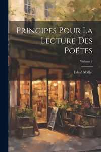 Produktbild: Principes Pour La Lecture Des Po&euml;tes; Volume 1