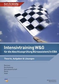 Produktbild: Intensivtraining W&G f&uuml;r die Abschlusspr&uuml;fung B&uuml;roassistent/in EBA